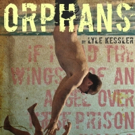 ORPHANS Opens at The Back Pack Performance Venue, 8/19