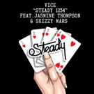 Vice Releases Official Video for 'Steady 1234' ft. Jasmine Thompson & Skizzy Mars Video
