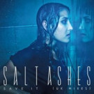 Salt Ashes Releases Brand New Exclusive Remix Package 'Save It (UK Mixes)' via Radika Video