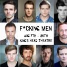 Cast Announced for F*CKING MEN at King's Head