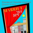 Penobscot Theatre Company to Present HARRIET THE SPY