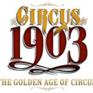 CIRCUS 1903 to Bring 'The Golden Age of Circus' to Boston Next Spring Video