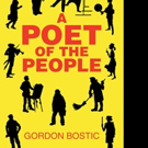 Gordon Bostic Announces A POET OF THE PEOPLE