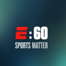 News Magazine E:60 Kicks Off Special Summer Line-Up Tonight on ESPN