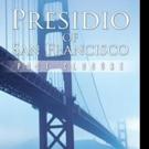 Dr. Robert William Curtis Launches PRESIDIO OF SAN FRANCISCO: POST CLOSURE Video