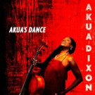 Third CD by Cellist/Composer/Arranger Akua Dixon to Be Released Today