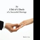 Rick L. Cox Announces THE I DO'S & I DON'TS OF A SUCCESSFUL MARRIAGE