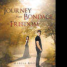 Marcia Rose Releases JOURNEY FROM BONDAGE TO FREEDOM