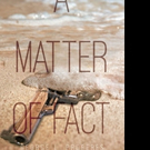 George L. Proferes Launches A MATTER OF FACT