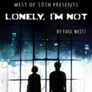 LONELY, I'M NOT Begins Tonight at The Workshop Theater Video
