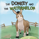 Judith Metcalf Releases THE DONKEY AND THE WATERMELON