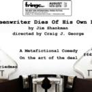 THE SCREENWRITER DIES OF HIS OWN FREE WILL Coming to FringeNYC, 8/20-29 Video