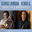 George Benson & Kenny G Announce Breezin' & Breathless Co-Headlining Tour Video