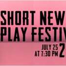 Sixth Annual SHORT NEW PLAY FESTIVAL Announces New Plays Video