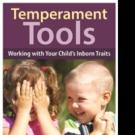 Parenting Press Releases TEMPERAMENT TOOLS: WORKING WITH YOUR CHILD'S INBORN TRAITS Video
