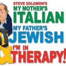 MY MOTHER'S ITALIAN, MY FATHER'S JEWISH & I'M IN THERAPY to Open August 10 on L.I. Video