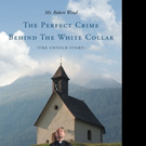Robert Wind Shares 'The Perfect Crime Behind the White Collar (The Untold Story)' Video