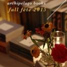BWW Preview: Archipelego Books FALL FETE 2015 on September 24th Video
