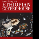 Paul T. Sugg Shares ORACLES OF AN ETHIOPIAN COFFEEHOUSE