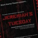 Black Stamp Theatre to Present JEREMIAH'S TUESDAY Video