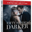 FIFTY SHADES DARKER Unrated Edition Coming to Digital HD, DVD & On Demand Video