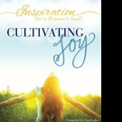 Bestselling Inspirational Publisher Linda Joy Releases CULTIVATING JOY Video