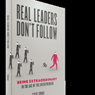 Steve Tobak Announces Debut Book, REAL LEADERS DON'T FOLLOW