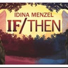 IF/THEN National Tour, Starring Idina Menzel, LaChanze, Anthony Rapp and More…