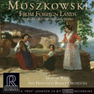 San Francisco Ballet Orchestra to Release MOSZKOWSKI: FROM FOREIGN LANDS Recording Video