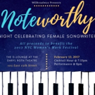 WEBroadway to Celebrate Female Songwriters with 'NOTEWORTHY' at the D-Lounge Video