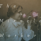 THE MIRACLE WORKER and More Set for CSU Fullerton Theatre & Dance Spring 2016 Season Video
