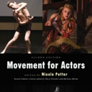 Brush Up on Your Physical Skills with MOVEMENT FOR ACTORS Book, Out Now Video