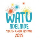 WATU Adelaide Youth Choir Festival to be Held in October Video
