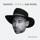 Parson James Releases 'Sad Song' Remix EP Video
