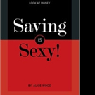 Financial Literacy Advocate Launches SAVING IS SEXY! Video