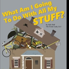 National Estate Expert, Julie Hall, Pens WHAT AM I GOING TO DO WITH ALL MY STUFF?