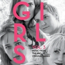 Interscope Records Releases GIRLS, Vol. 3 Music From The HBO Original Series Video