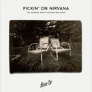 Pickin' On Nirvana: The Bluegrass Tribute Featuring Iron Horse Out This April Video