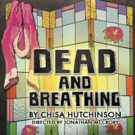 National Black Theatre's Dark Comedy DEAD AND BREATHING Opens Tonight