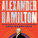 Kids Obsessed with HAMILTON? New Book for Young Readers Goes In-Depth on the Founding - Broadway Recording News