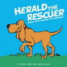 New Children's Book 'Herald the Rescuer: Herald Gets Rescued' is Released