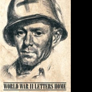 New Memoir WORLD WAR II LETTERS HOME is Released