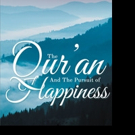 Habeeb Malik Pens THE QUR'AN AND THE PURSUIT OF HAPPINESS