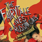 The Trap Door Theatre to Present THE FAIRYTALE LIVES OF RUSSIAN GIRLS Video