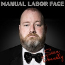 Comedy Album 'Sean Donnelly: Manual Labor Face' Out Today Video