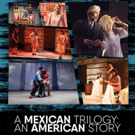 Latino Theater Company to Stage 'Mexican Trilogy' as One, Epic Event