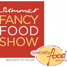 Registration Open for Summer Fancy Food Show