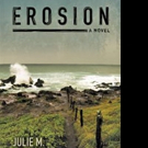 Julie M. Announces New Fiction, EROSION