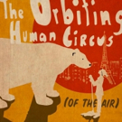 John Cameron Mitchell & More Set for ORBITING HUMAN CIRCUS (OF THE AIR) Podcast…