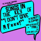 SONGS IN THE KEY OF: 'I DON'T GIVE A F***!' to Benefit Rushline's TROLL at The Duplex Video